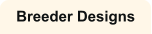 Breeder Designs
